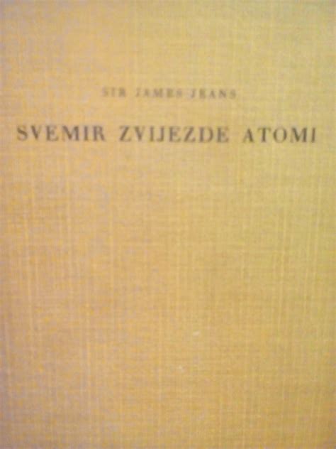 SVEMIR ZVIJEZDE ATOMI - Sir James Jeans: knjiga | KorisnaKnjiga.com