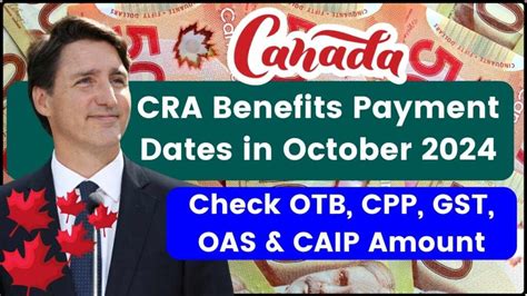 CRA Benefits Payment Dates in October 2024: Check OTB, CPP, GST, OAS & CAIP Amount & Eligibility ...