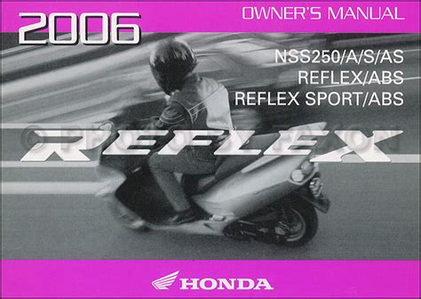 2006 Honda Reflex Scooter Owner's Manual Original NSS250 NSS250A NSS250S NSS250AS