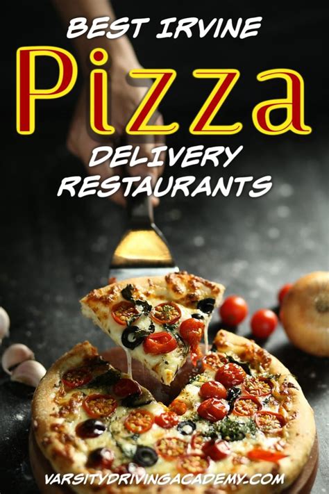 Irvine Pizza Restaurants with Delivery - Varsity Driving