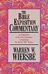 The Bible Exposition Commentary: An Exposition of the New Testament Containing the Entire “BE ...