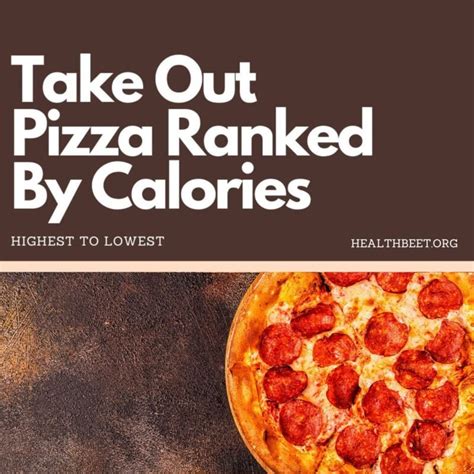 Calories in a Slice Of Pizza from your Favorite Pizza Take-out: Ranked Highest to Lowest ...