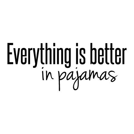 In Pajamas Wall Quotes™ Decal | WallQuotes.com