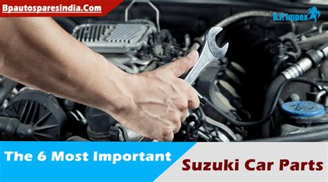 Suzuki Parts: The 6 Most Important Suzuki Car Parts