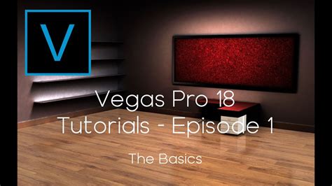 Vegas Pro Tutorials Episode 1 - The Basics of Vegas Pro - YouTube