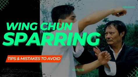 Wing Chun Sparring: Tips and Common Mistakes to Avoid