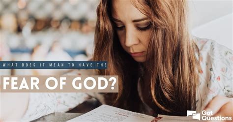 What does it mean to have the fear of God? | GotQuestions.org