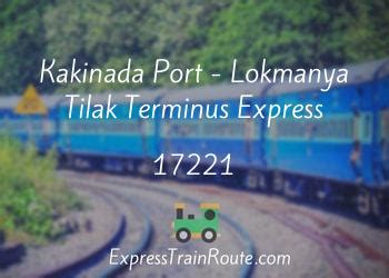 Kakinada Port - Lokmanya Tilak Terminus Express - 17221 Route, Schedule, Status & TimeTable