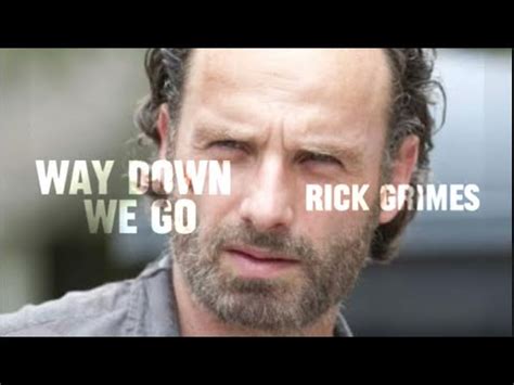 Rick Grimes Tribute || Way Down We Go [TWD] - YouTube