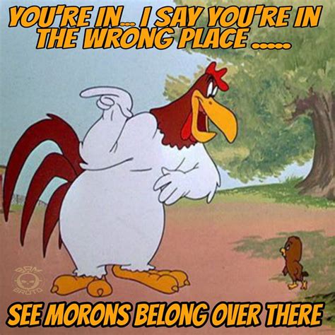 Foghorn | Funny animal pictures, Foghorn leghorn quotes, Funny animals