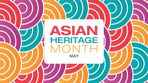 Asian Heritage Month – May