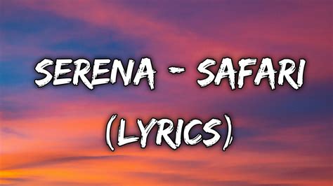 Serena - Safari (Lyrics) - YouTube