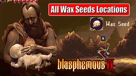 All Wax Seeds Locations | Blasphemous 2 - YouTube