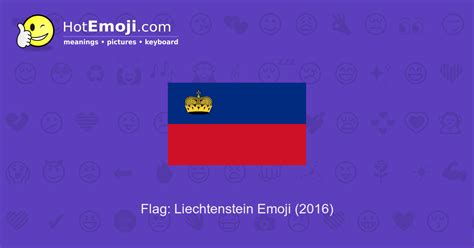 🇱🇮 Flag: Liechtenstein Emoji Meaning with Pictures: from A to Z