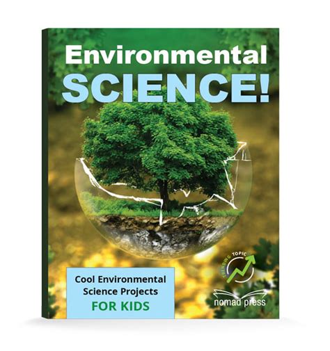 Environmental Science: Cool Environmental Science Projects for Kids! - Nomad Press