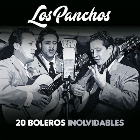 Stream Los Panchos | Listen to 20 Boleros Inolvidables playlist online ...