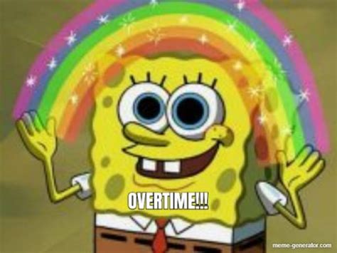 Overtime - Meme Generator