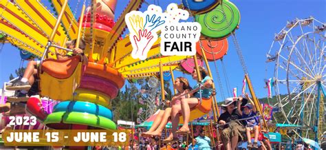 74th Annual SOLANO COUNTY FAIR - Thursday, 06/15 thru Sunday, 06/18/2023 in Vallejo, California ...