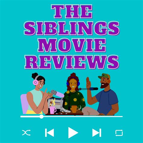 The Siblings Movie Reviews Podcast | Podcast on Spotify