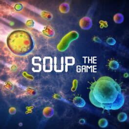 Soup: The Game (TBD)