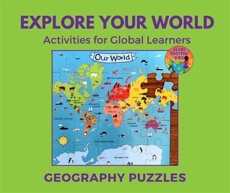 Explore World Geography Through Puzzles - Globe Trottin' Kids