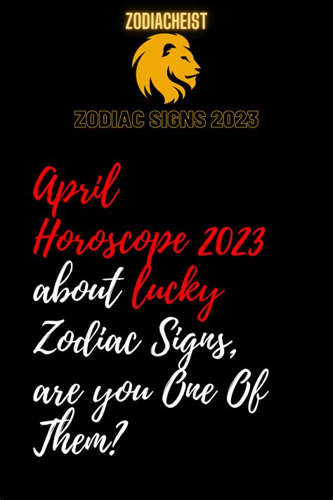 April Horoscope 2023 about lucky Zodiac Signs, are you One Of Them ...