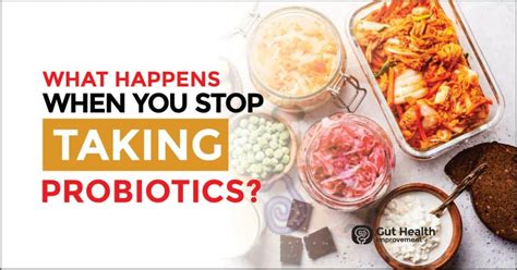 What Happens When You Stop Taking Probiotics? (Changes to expect)