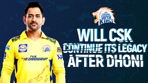 Will Chennai Super Kings Continue its Legacy after Dhoni? | MS Dhoni ...