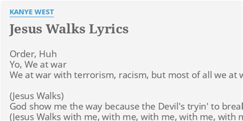 "JESUS WALKS" LYRICS by KANYE WEST: Order, Huh Yo, We...