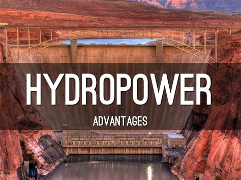 Hydropower Advantages by Janice Kang