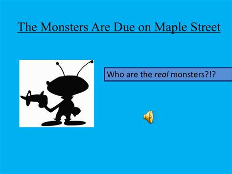 The Monsters Are Due on Maple Street