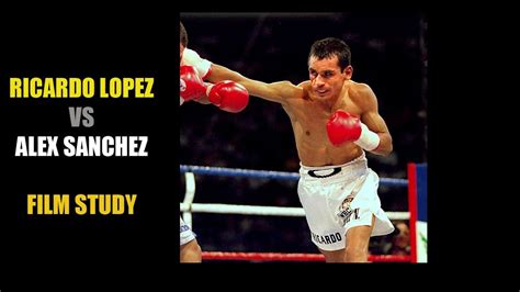 Ricardo Lopez vs Alex Sanchez - Film Study - YouTube