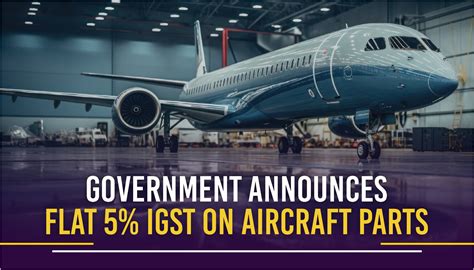 Government Announces Flat 5% IGST on Aircraft Parts - N J Jain & Associates