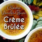 Classic Crème Brûlée Recipe • The Good Hearted Woman