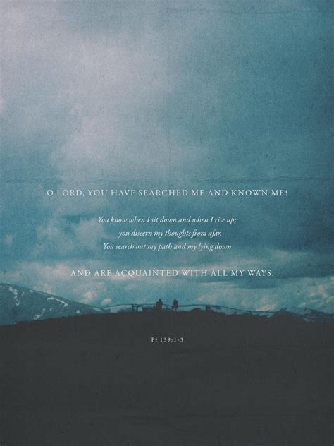 Free printable or desktop wallpaper // Psalm 139:1-3 // via theversesproject.com // by Zach ...