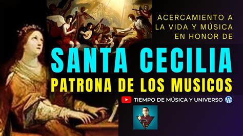 ¿Por qué SANTA CECILIA es la PATRONA DE LOS MÚSICOS? (Acercamiento a su ...