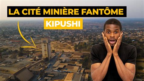 Kipushi, la cité minière fantôme en Rdc - YouTube