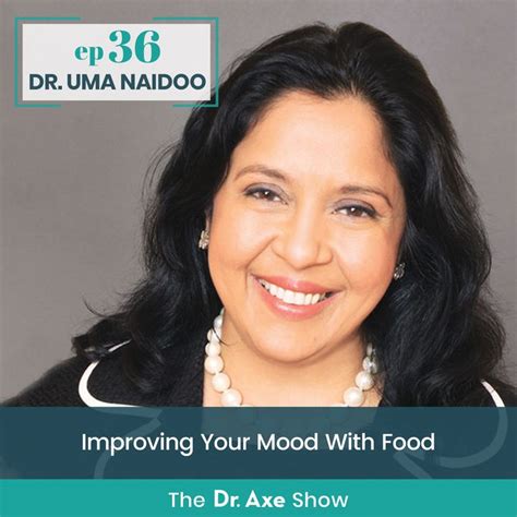 36. Dr. Uma Naidoo: Improving Your Mood With Food