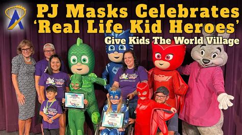 PJ Masks Celebrates 'Real Life Kid Heroes' at Give Kids The World Village - YouTube