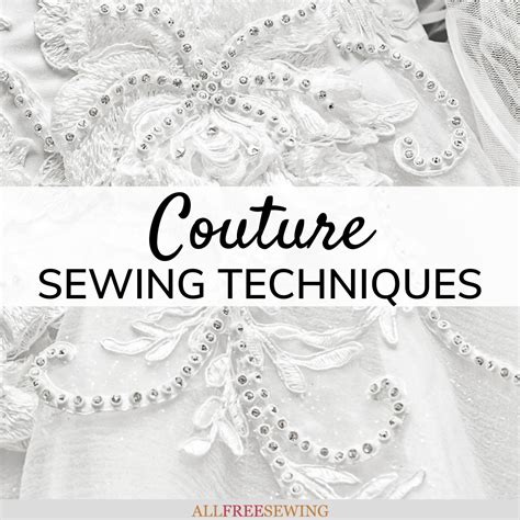 Couture Sewing Techniques (for Sewing Projects) | AllFreeSewing.com