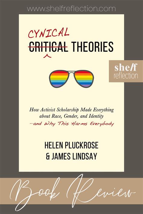 Cynical Theories: How Activist Scholarship Made Everything about Race, Gender, and Identity- and ...