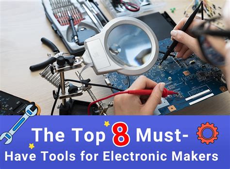 The Top 8 Must-Have Tools for Electronic Makers