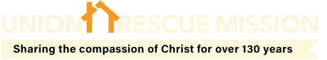 Union Rescue Mission - Helping People in LA Overcome Homelessness