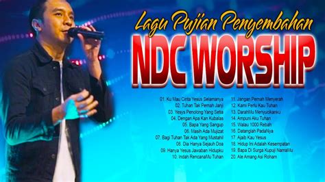 TANPA SYARAT LAGU ROHANI TERBARU NDC WORSHIP NONSTOP🙏 DOA PAGI LAGU PUJIAN DAN PENYEMBAHAN 2023 ...