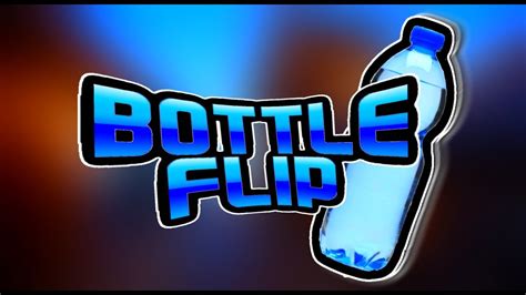 BOTTLE FLIP - YouTube