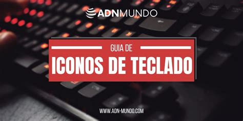 ℹ Iconos de teclado: Una guía completa para entender sus funciones y usos