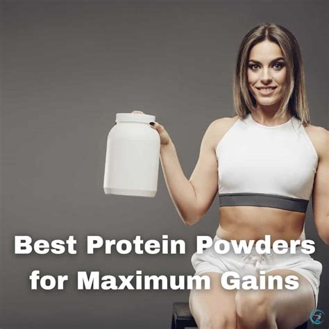 Uncovering the Best Protein Powders for Muscle Gain - Gear Up to Fit