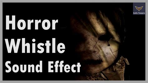 Horror Whistle Sound Effect | Creepy Sound effect | Free Horror Sound Effect | Audio Vampire ...