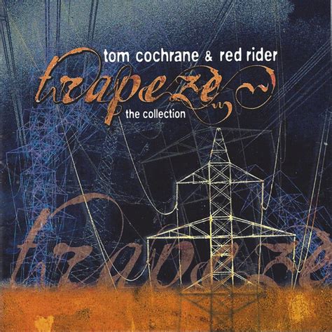 Tom Cochrane & Red Rider - Trapeze the Collection (2002, CD) | Discogs