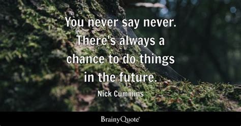 Never Say Never Quotes - BrainyQuote